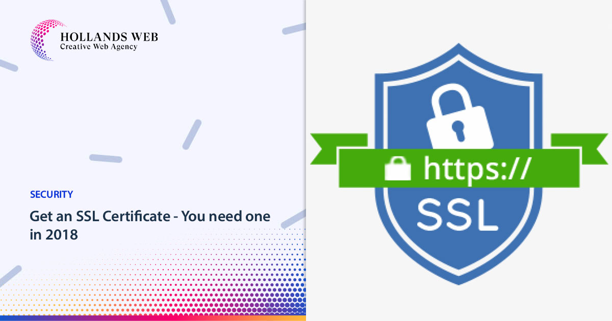 Get an SSL Certificate - You need one in 2018