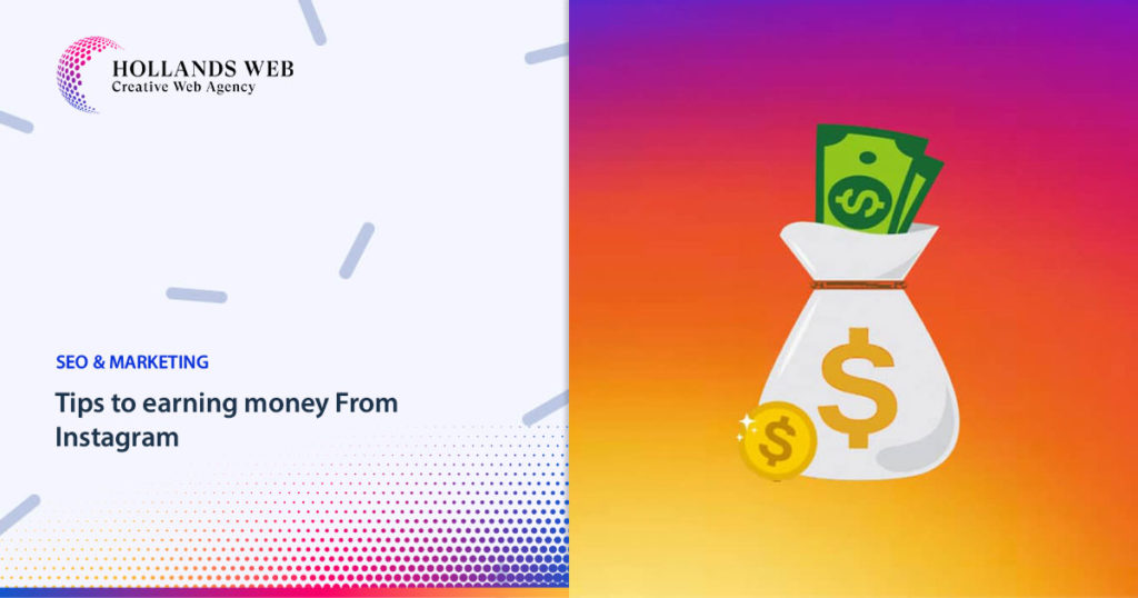 Tips to earning money From Instagram - Hollands Web