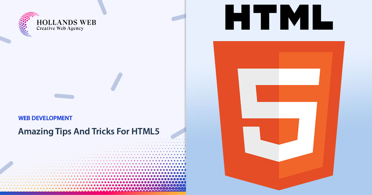 Amazing Tips And Tricks For HTML5