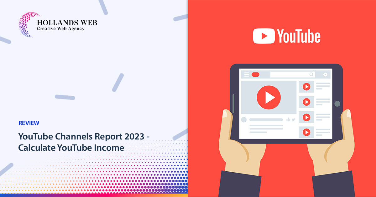 YouTube Channels Report 2023 - Calculate YouTube Income